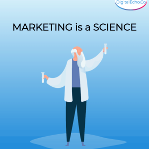 Marketing Is Science Digital Echo Internet Marketing